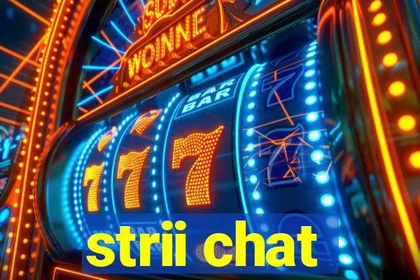 strii chat